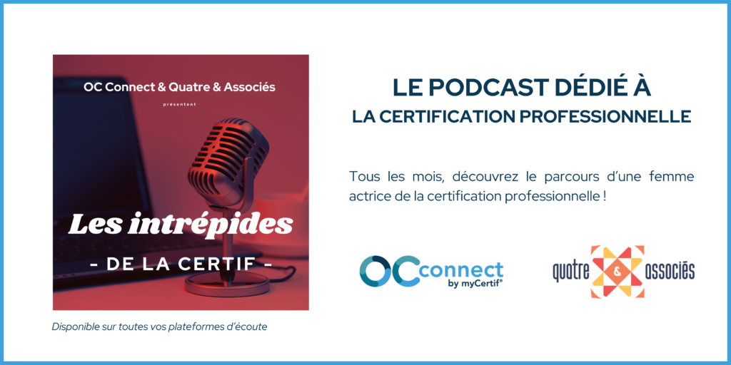 Les intrépides de la certif, le nouveau podcast présenté par OC Connect et Quatre & Associés